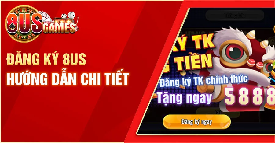 Đăng ký 8us Đơn Giản Khám Phá Những Điều Mới Lạ 1 Cách Thức Tạo Tài Khoản Đăng Ký 8us